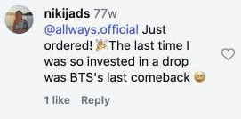Just ordered! 🎉The last time I was so invested in a drop was BTS's last comeback 😅